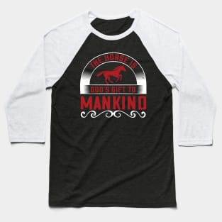 The Horse Is God's Gift To Mankind Baseball T-Shirt